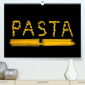 Pasta (Premium, hochwertiger DIN A2 Wandkalender 2022, Kunstdruck in Hochglanz) von Jaeger,  Thomas