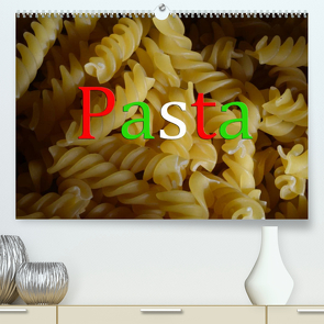 Pasta (Premium, hochwertiger DIN A2 Wandkalender 2022, Kunstdruck in Hochglanz) von Oechsner,  Richard