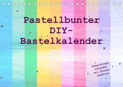 Pastellbunter DIY-Bastelkalender (Tischkalender 2023 DIN A5 quer) von Vahldiek,  Carola