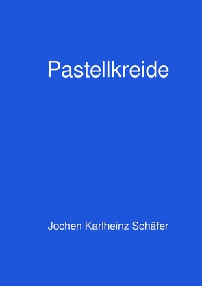 Pastellkreide von Schäfer,  Jochen Karlheinz