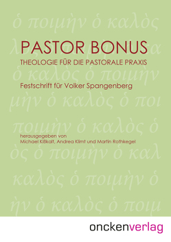 Pastor Bonus – Theologie für die pastorale Praxis von Kißkalt,  Michael, Klimt,  Andrea, Rothkegel,  Martin