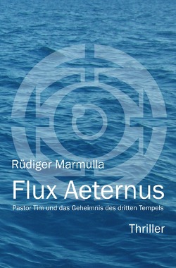 Pastor Tim Thriller / Flux Aeternus von Marmulla,  Rüdiger
