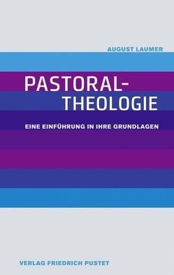 Pastoraltheologie von Laumer,  August