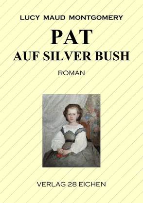 Pat auf Silver Bush von Erler,  Nadine, Montgomery,  Lucy Maud