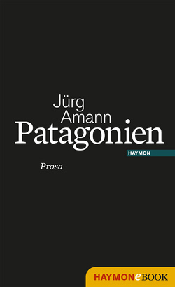 Patagonien von Amann,  Jürg