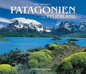 Patagonien von Gantzhorn,  Ralf