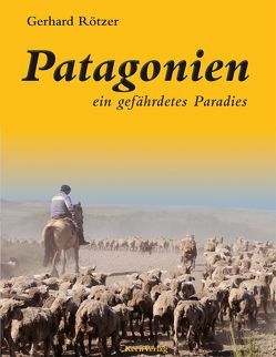 Patagonien von Rötzer,  Gerhard