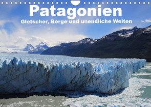 Patagonien, Gletscher, Berge und unendliche Weiten (Wandkalender 2023 DIN A4 quer) von Köhler,  Ute