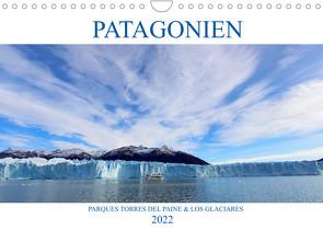 Patagonien – Parques Torres del Paine und Los Glaciares (Wandkalender 2022 DIN A4 quer) von Albilt,  Rabea
