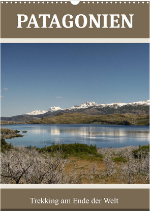 Patagonien (Wandkalender 2023 DIN A3 hoch) von Schade,  Teresa