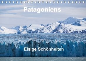 Patagoniens Eisige Schönheiten (Tischkalender 2018 DIN A5 quer) von Reuke,  Sabine