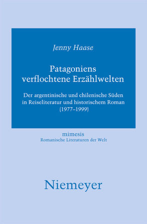 Patagoniens verflochtene Erzählwelten von Haase,  Jenny