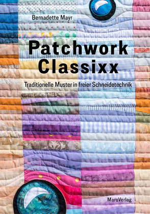 Patchwork Classixx von Mayr,  Bernadette