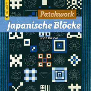 Patchwork Japanische Blöcke von Briscoe,  Susan, Heppner-Waldschütz,  Sybille