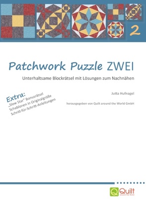 Patchwork Puzzle ZWEI von Hufnagel,  Jutta, Quilt around the World GmbH,  .