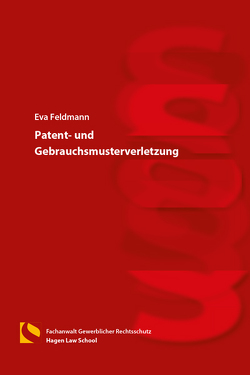 Patent- und Gebrauchsmusterverletzung von Feldmann,  Eva