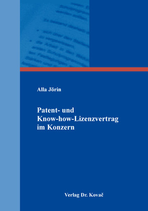 Patent- und Know-how-Lizenzvertrag im Konzern von Jörin,  Alla