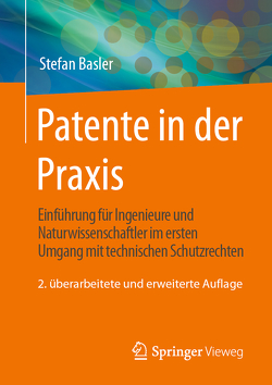 Patente in der Praxis von Basler,  Stefan