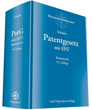 Patentgesetz mit Europäischem Patentübereinkommen von Schulte,  Rainer