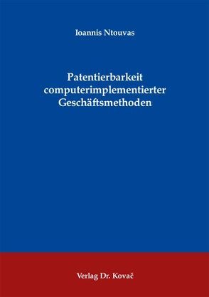 Patentierbarkeit computerimplementierter Geschäftsmethoden von Ntouvas,  Ioannis