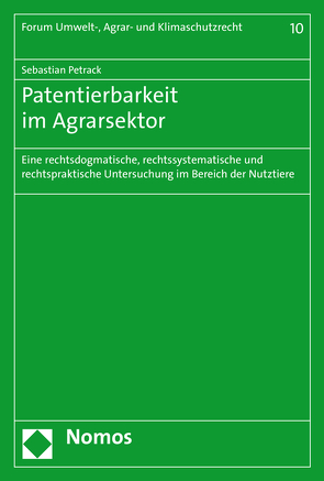 Patentierbarkeit im Agrarsektor von Petrack,  Sebastian