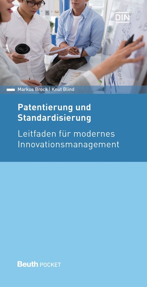 Patentierung und Standardisierung – Buch mit E-Book von Blind,  Knut, Brock,  Markus
