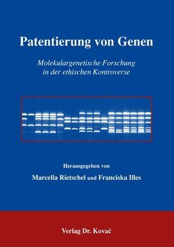 Patentierung von Genen von Illes,  Franciska, Rietschel,  Marcella