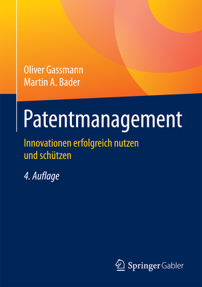 Patentmanagement von Bader,  Martin A., Gassmann,  Oliver