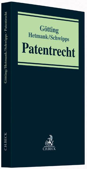Patentrecht von Götting,  Horst-Peter, Hetmank,  Sven, Schwipps,  Karsten