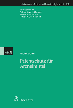 Patentschutz für Arzneimittel von Hilty,  Reto M., Rehbinder,  Manfred, Rigamonti,  Cyrill P., Steinlin,  Matthias