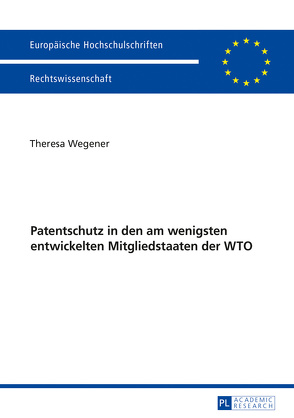 Patentschutz in den am wenigsten entwickelten Mitgliedstaaten der WTO von Wegener,  Theresa