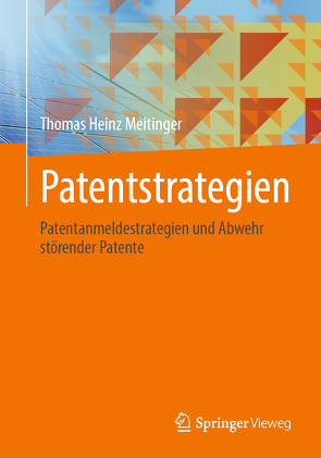 Patentstrategien von Meitinger,  Thomas Heinz