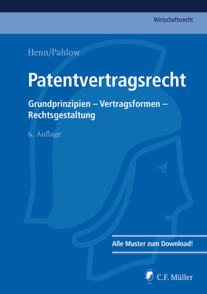 Patentvertragsrecht von Baumhoff,  Hubertus, Hauck,  Ronny, Henn,  Günter, Kluge,  Sven, Lamping,  Matthias, Löhnig,  Martin, Pahlow,  Louis, Zech,  Herbert