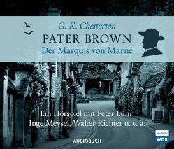 Pater Brown: Der Marquis von Marne von Brüninghaus,  Kaspar, Chesterton,  Gilbert Keith, Höhler,  Sigrun, Lühr,  Peter, Meister,  Kurt, Meysel,  Inge, Richter,  Walter, Therkatz,  Rudolf