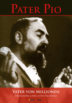 Pater Pio – Vater von Millionen von Buschor,  Hans
