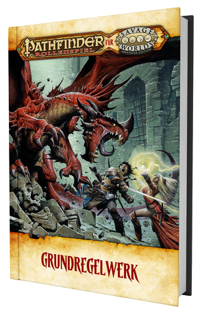 Pathfinder für Savage Worlds – Grundregelwerk von Barbeau,  Michael, Black,  Clint, Hensley,  and Shane, Keesler,  Karl, Lucas,  Simon, Rogers,  Jessica, Schepis,  Donald, Warner,  Christopher S