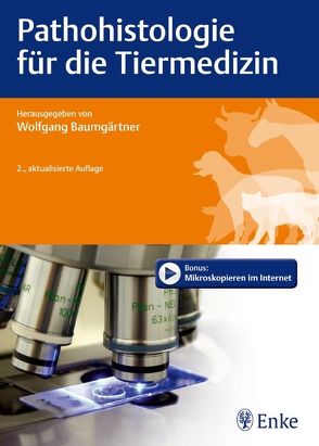 Pathohistologie für die Tiermedizin von Baumgärtner,  Wolfgang