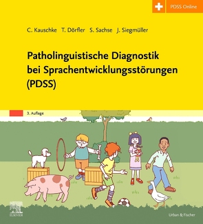 Patholinguistische Diagnostik bei Sprachentwicklungsstörungen (PDSS) von Dörfler,  Tobias, Kauschke,  Christina, Sachse,  Steffi, Siegmüller,  Julia