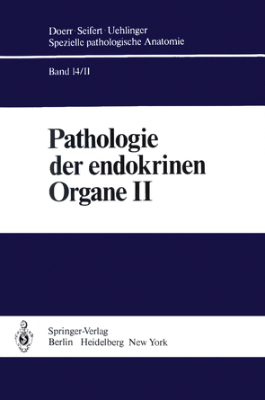 Pathologie der endokrinen Organe von Altenähr,  E., Böcker,  W., Dhom,  G., Gusek,  W., Heitz,  P. U., Klöppel,  G., Lietz,  H., Mitschke,  H., Saeger,  W., Schaefer,  H.-J., Staub,  J.-J., Steiner,  H.