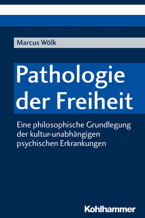 Pathologie der Freiheit von Wölk,  Marcus