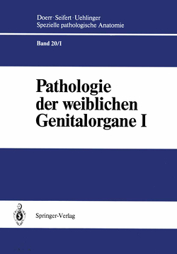 Pathologie der weiblichen Genitalorgane I von Becker,  Volker, Röckelein,  Georg