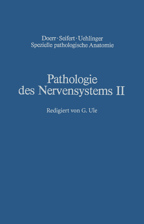 Pathologie des Nervensystems II von Berlet,  H., Noetzel,  H., Quadbeck,  G., Schlote,  W., Schmitt,  H. P., Ule,  G.