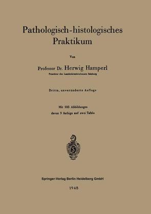 Pathologisch-histologisches Praktikum von Hamperl,  Herwig