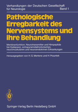 Pathologische Erregbarkeit des Nervensystems und ihre Behandlung von Mertens,  H. G., Przuntek,  H.