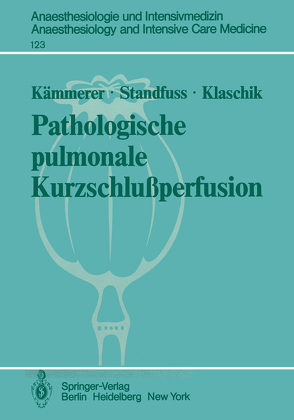 Pathologische pulmonale Kurzschlußperfusion von Kämmerer,  H., Klaschik,  E., Standfuss,  K.
