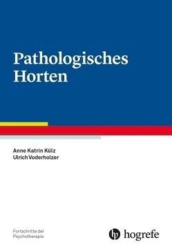 Pathologisches Horten von Külz,  Anne Katrin, Voderholzer,  Ulrich