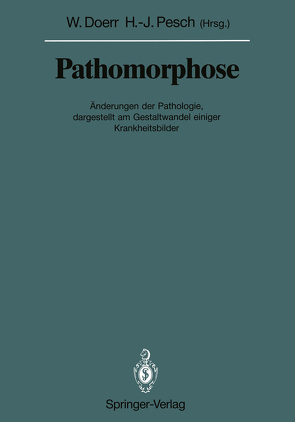 Pathomorphose von Doerr,  Wilhelm, Pesch,  Hans-Jürgen