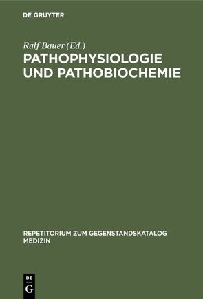 Pathophysiologie und Pathobiochemie von Bauer,  Ralf