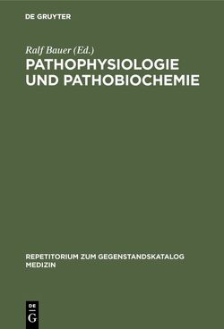 Pathophysiologie und Pathobiochemie von Bauer,  Ralf