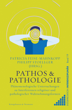 Pathos & Pathologie von Feise-Mahnkopp,  Patricia, Stoellger,  Philipp